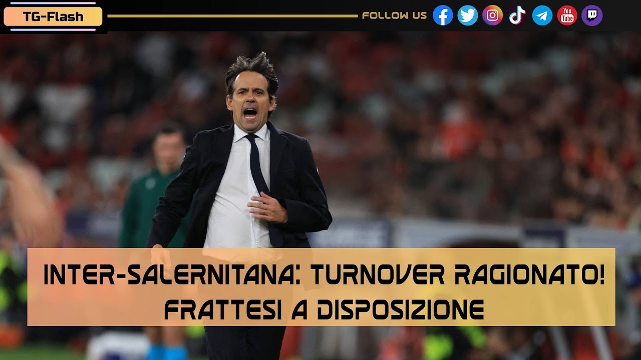 Inter-Salernitana: turnover ragionato! Frattesi a disposizione | TG Flash Inter-News.it