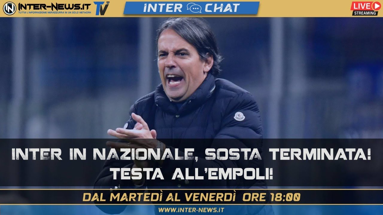 Inter in Nazionale, sosta terminata! Testa all’Empoli | Inter Chat LIVE su Inter-News.it