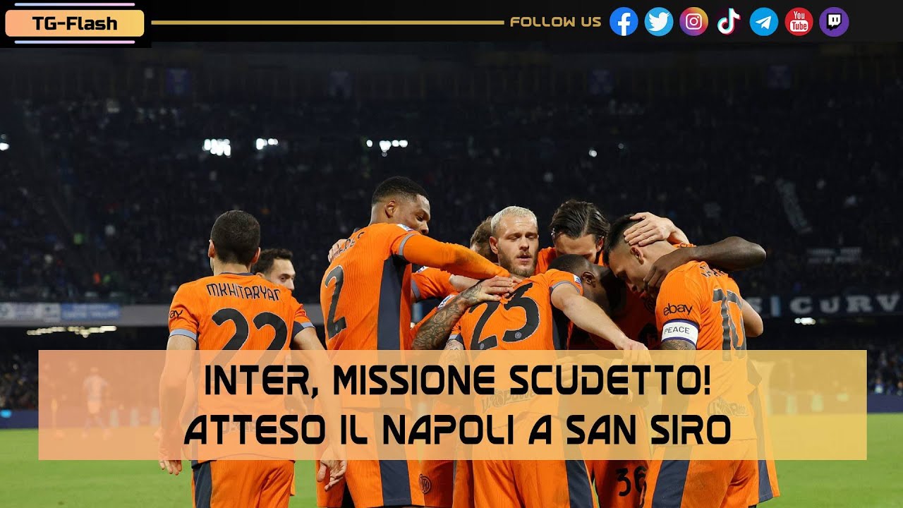 Inter, missione scudetto! Atteso il Napoli a San Siro | TG Flash Inter-News