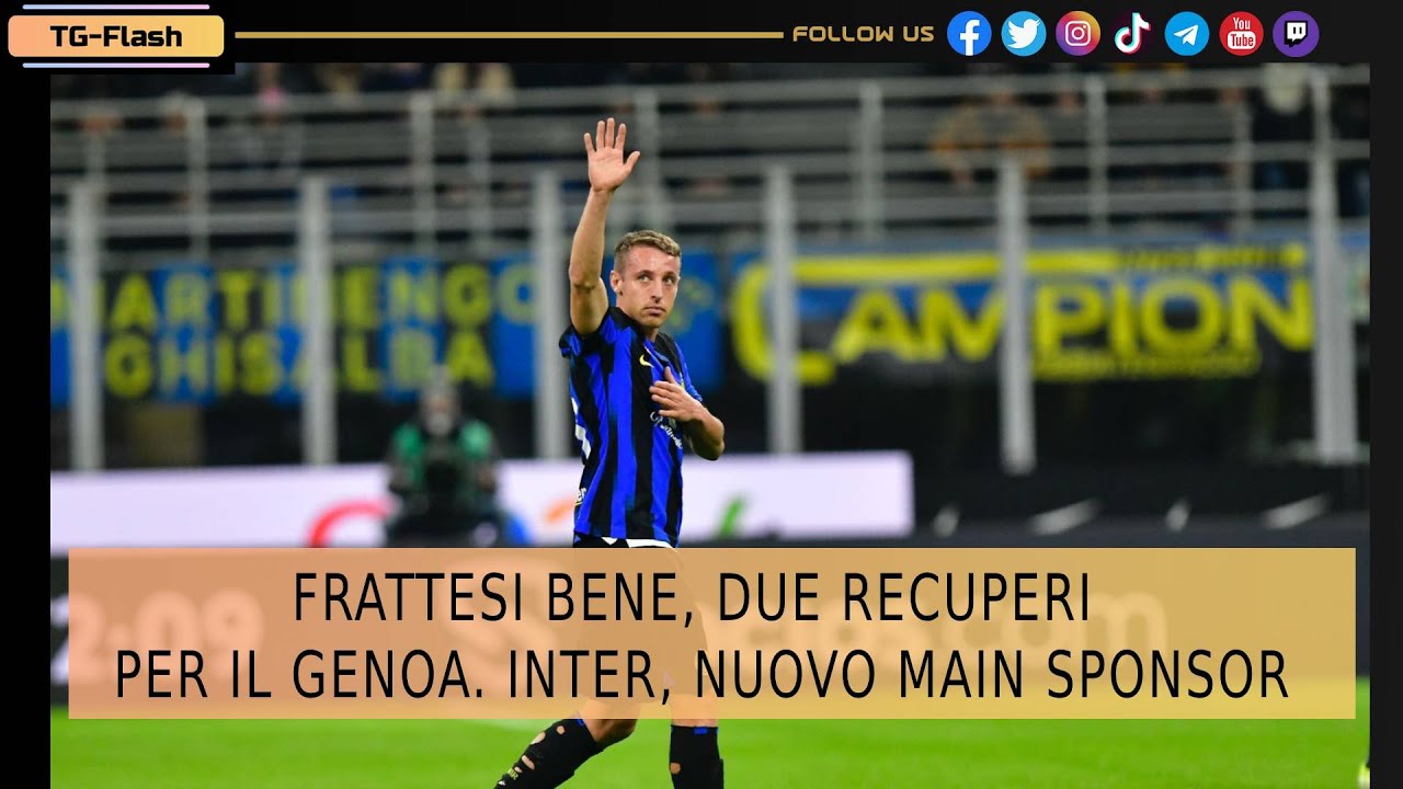 Frattesi bene, due recuperi per il Genoa. Inter, nuovo main sponsor | TG Flash IN con Emanuele Rossi