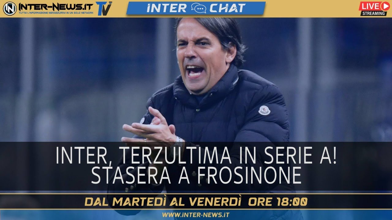 Inter, terzultima in Serie A! Stasera a Frosinone | Inter Chat LIVE su Inter-News.it