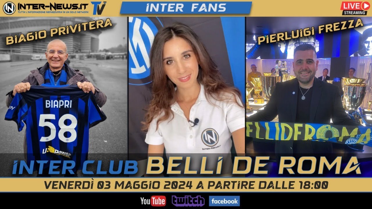 INTER FANS LIVE | Con Biagio Privitera e Pierluigi Frezza dell’Inter Club Belli de Roma – 3/05/2024