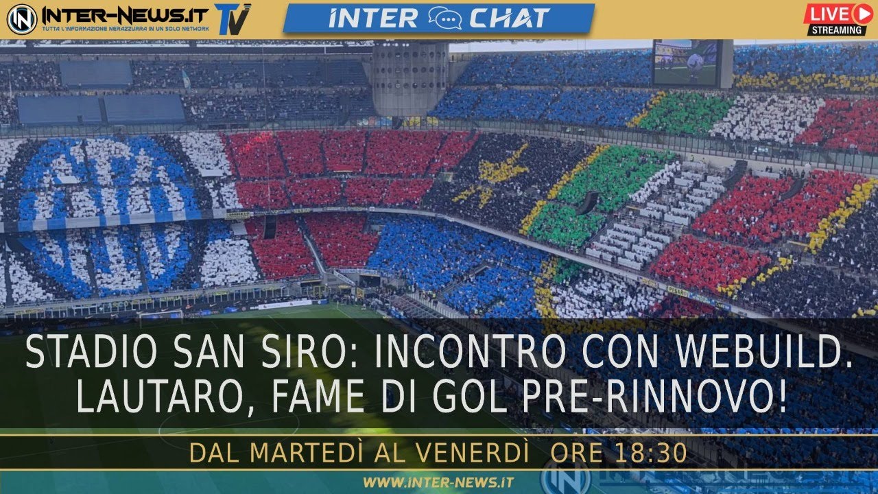 San Siro: incontro con WeBuild. Lautaro, fame di gol pre-rinnovo! | Inter Chat LIVE su Inter-News.it