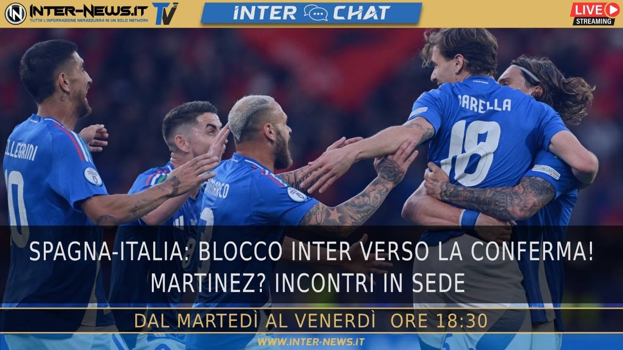 Spagna-Italia: blocco Inter verso la conferma! Martinez? Incontri in sede | Inter Chat LIVE