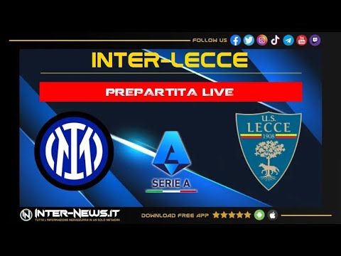 LIVE Inter-Lecce: segui la diretta prepartita con la Redazione di Inter-News.it [NO Streaming]